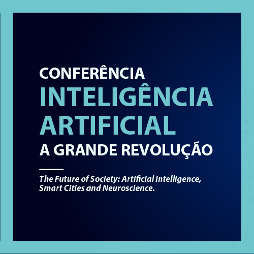 Conferência: Inteligência Artificial – A Grande Revolução